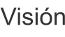 Visión